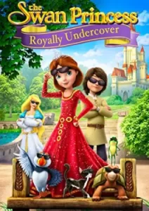 The Swan Princess Royally Undercover (2017)