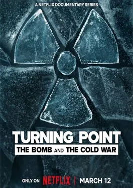 Turning Point The Bomb and the Cold War (2024)